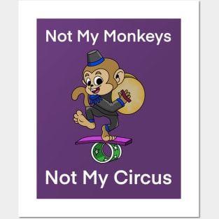 not my monkeys Posters and Art